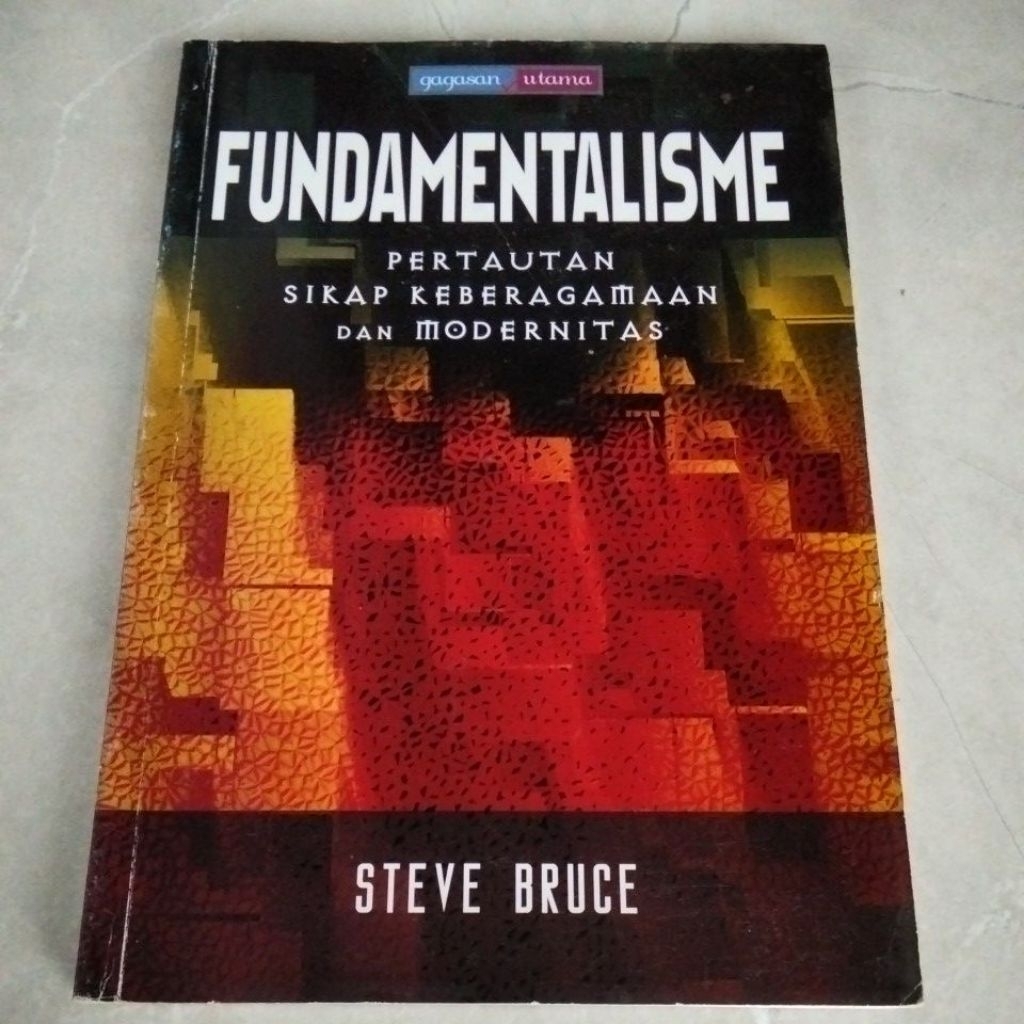 Fundamentalisme #Pertautan Sikap Keberagamaan Dan Modernitas ( ORI ) - Steve Bruce