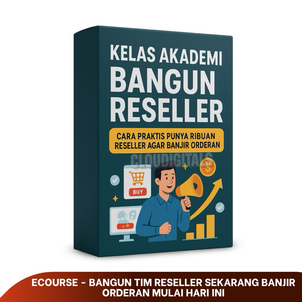KELAS AKADEMI BANGUN PASUKAN RESELLER: Belajar Punya Reseller dan Banjir Orderan - Materi Video