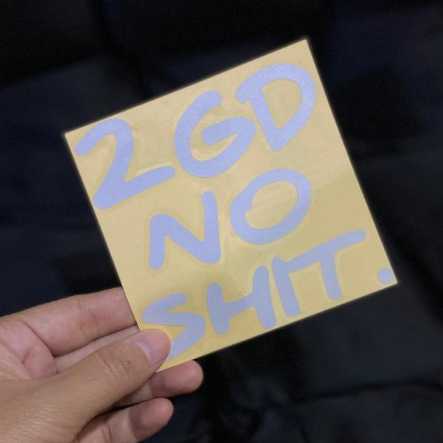 Stiker Cutting 2 GD NO SHIT Ukuran 10 x 10 CM Sticker Cutting (1W)