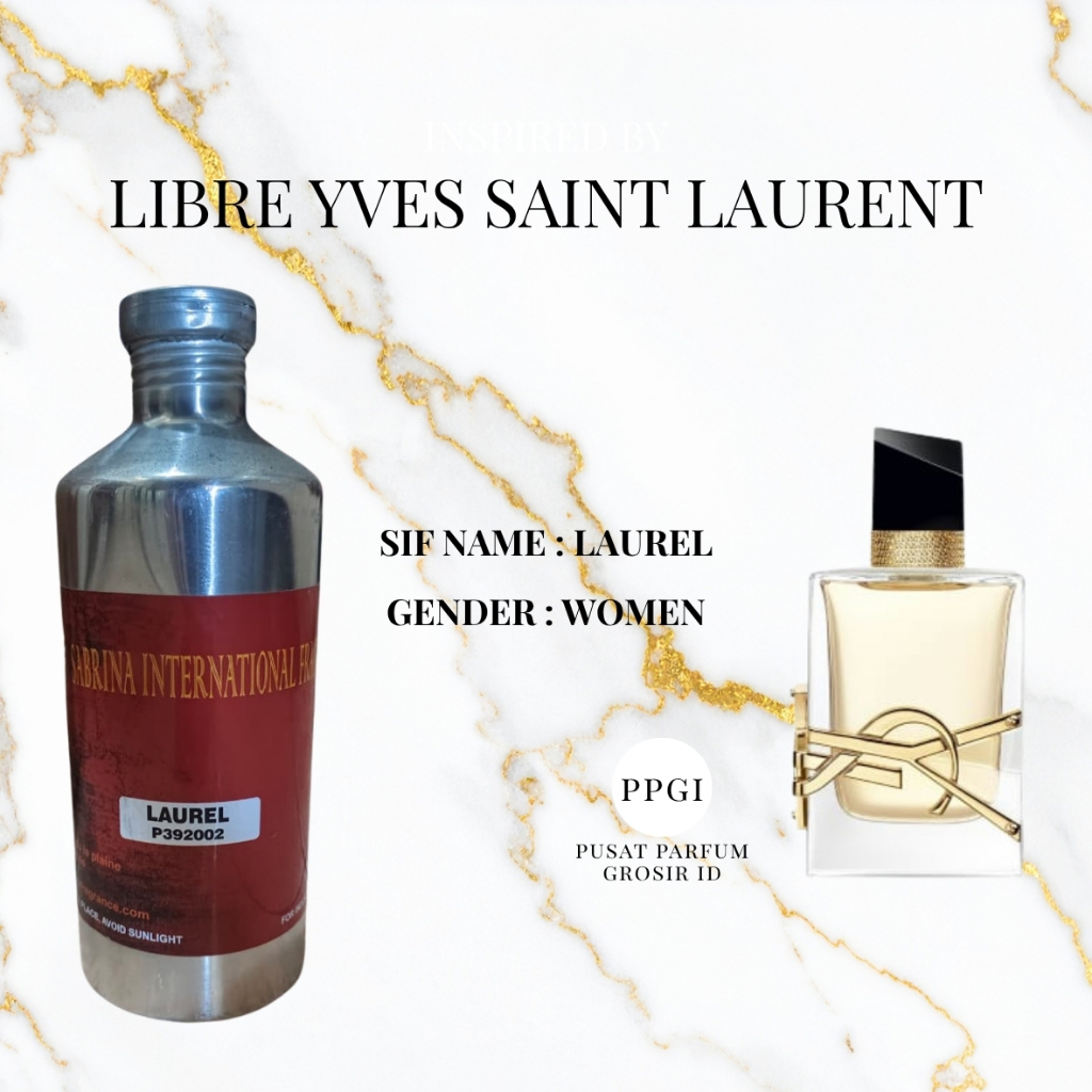 BIBIT PARFUM LAUREL INSPIRED BY LIBRE - YSL  - 500ML SEGEL BY SIF