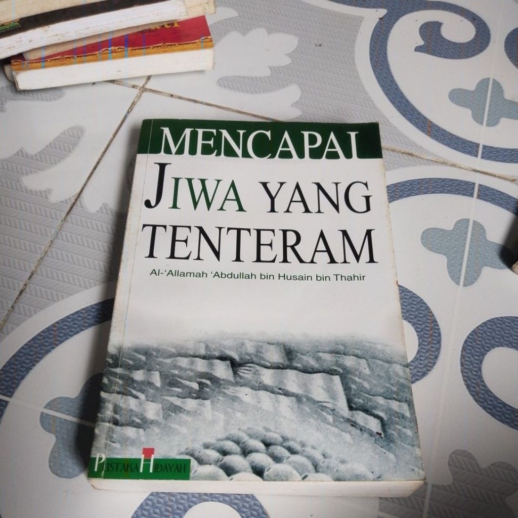 MENCAPAI JIWA YANG TENTERAM AL ALLAMAH ABDULLAH BIN HUSAIN BIN THAHIR( SEKEN ORIGINAL)