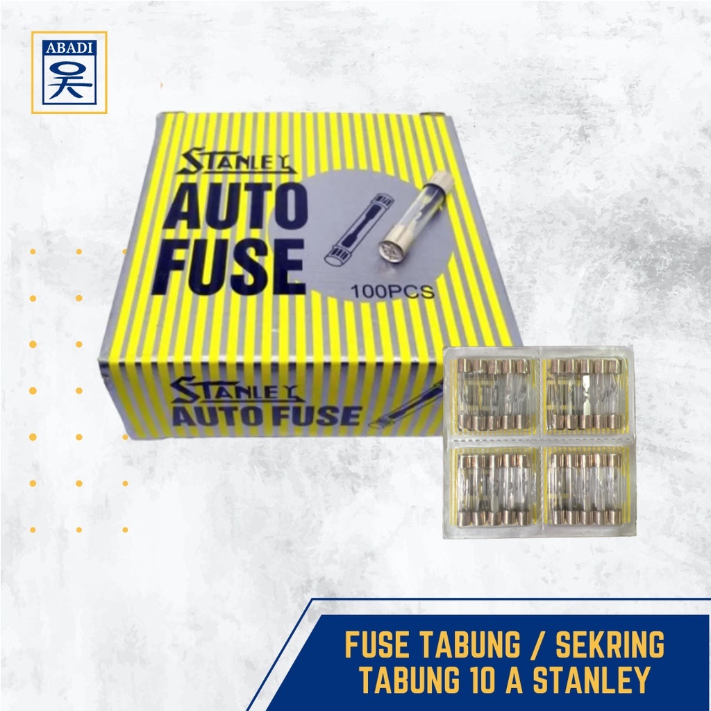 FUSE TABUNG / SEKRING TABUNG 10 A STANLEY