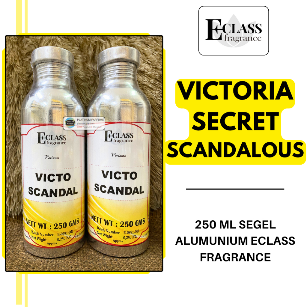 Bibit Parfum VICTORIA SCANDALOUS ( 250 ML SEGEL Alumunium ) Produk ECLASS Fragrance - PARFUM CWE - S