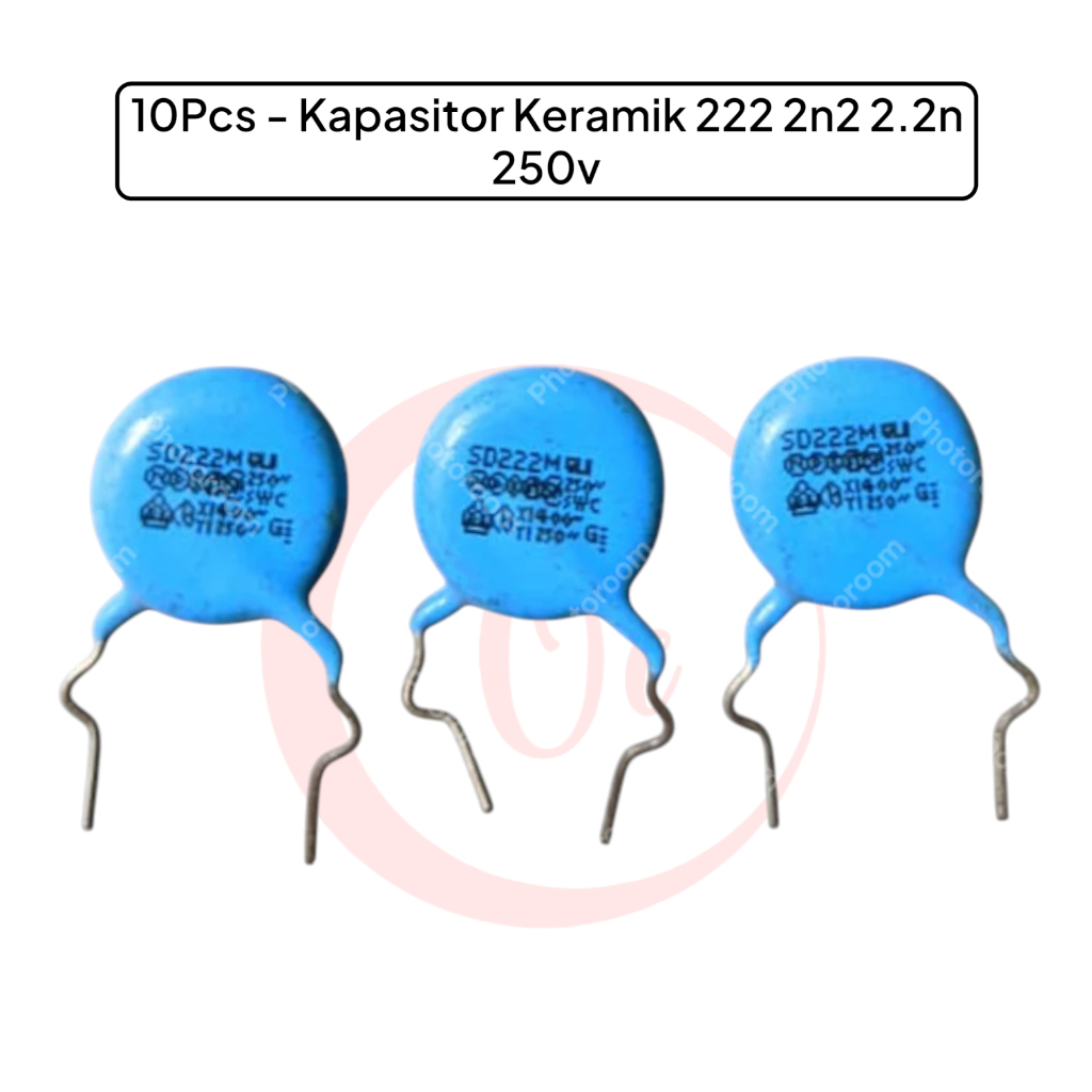 10Pcs - Kapasitor Keramik 222 2n2 2.2n 250v