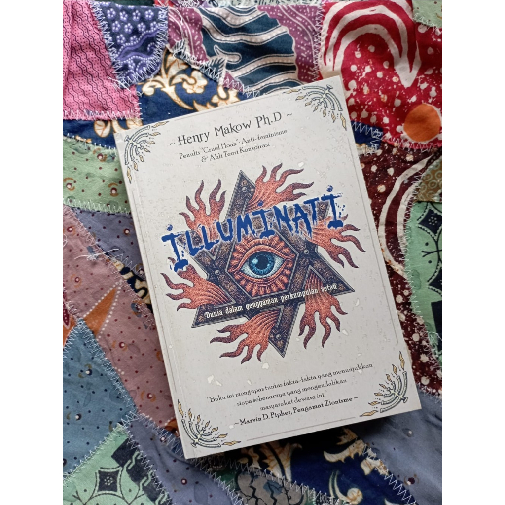 Illuminati: Dunia Dalam Genggaman Perkumpulan Setan - Henry Makow Ph.D