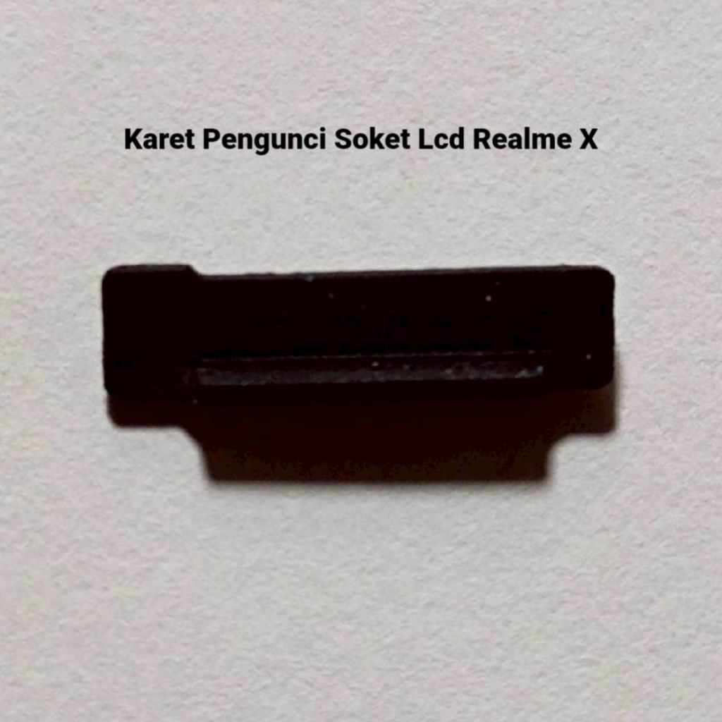 Karet Socket Lcd Realme X / Oppo A78 4G / Reno 6 5G / 7 5G / 8T Original Copotan