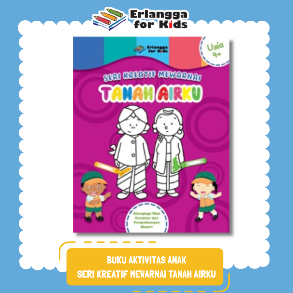 [Erlangga Official] Buku Aktivitas Anak: Seri Kreatif Mewarnai Tanah Airku