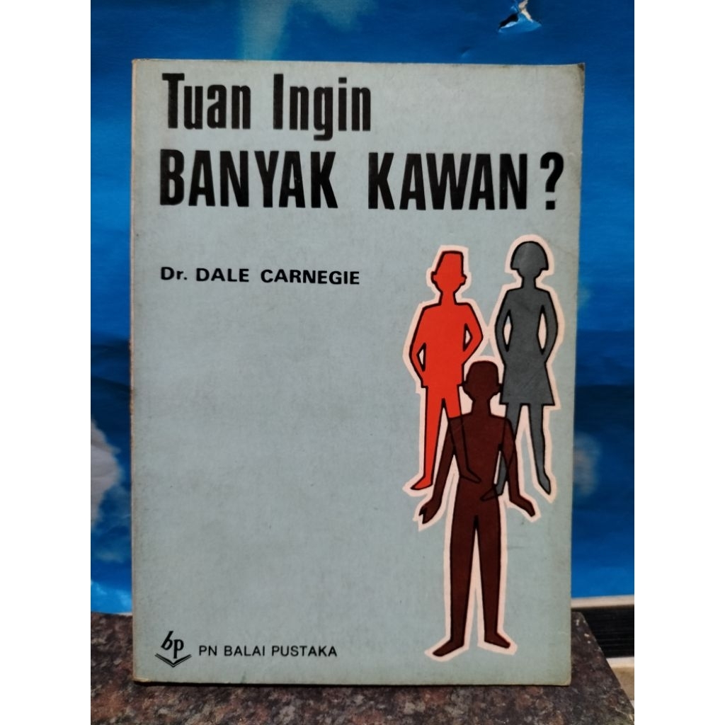BUKU BEKAS TUAN INGIN BANYAK KAWAN? OLEH Dr. DALE CARNEGIE