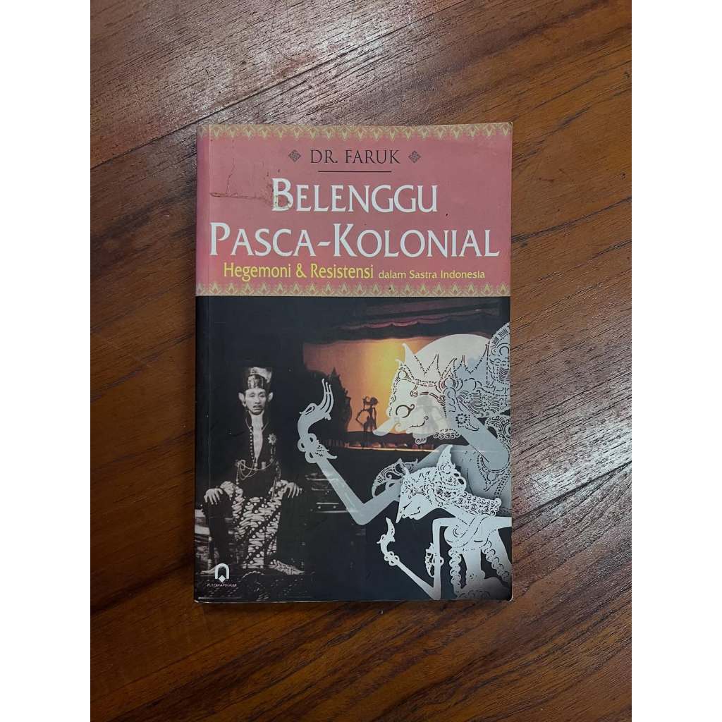 Buku Original - Belenggu Pasca-Kolonial: Hegemoni & Resistensi dalam Sastra Indonesia