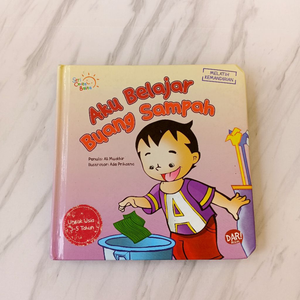 PL Buku Aku Belajar Buang Sampah Melatih Kemandirian Seri Cerita Balita DAR Mizan Untuk Usia 3-5 Tah