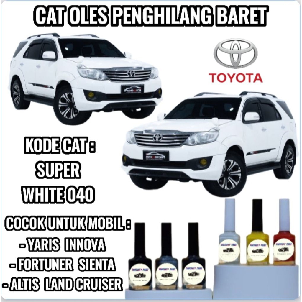 Cat Oles Toyota Super White II/White 040 Penghilang Baret Mobil Lecet Gores Putih Fortuner Innova Ya