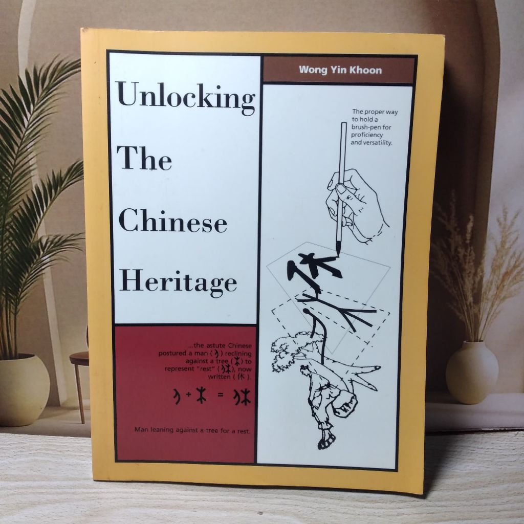Buku Unlocking the chinese heritage wong yin khoon buku peradaban tionghoa dan cara memegang kuas