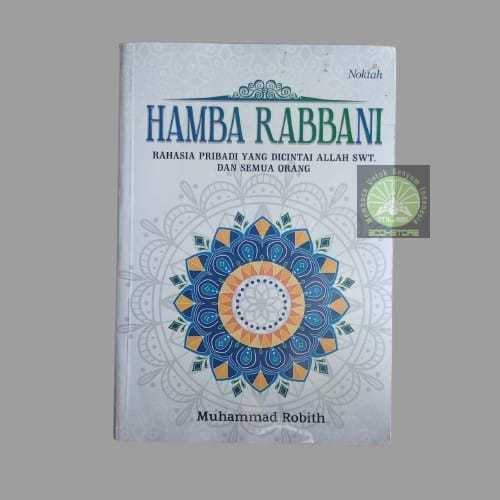 Buku Hamba Rabbani - Muhammad Robith - Rahasia Pribadi Yang Dicintai Allah SWT Musibookstore Ori