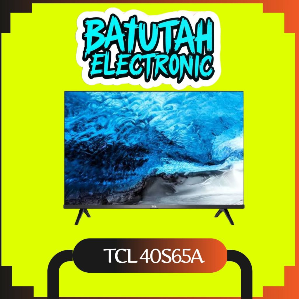 TCL 40S65A FHD ANDROID TV 40 inch