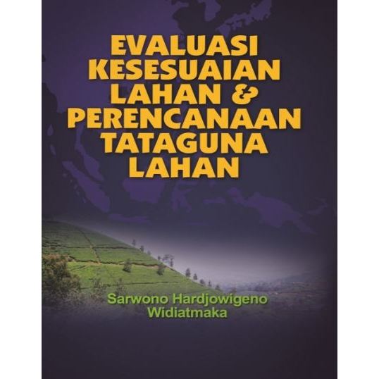 BUKU ORIGINAL Evaluasi Kesesuaian Lahan dan Perencanaan Tataguna Lahan / SARWONO H / UGM