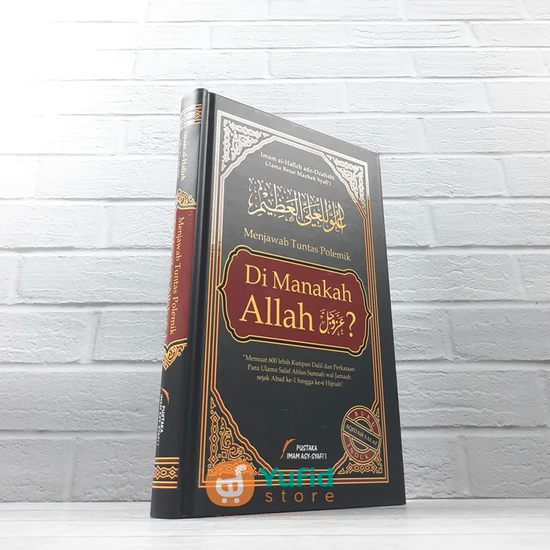 BUKU MENJAWAB TUNTAS POLEMIK DIMANAKAH ALLAH? - PUSTAKA IMAM ASY SYAFII