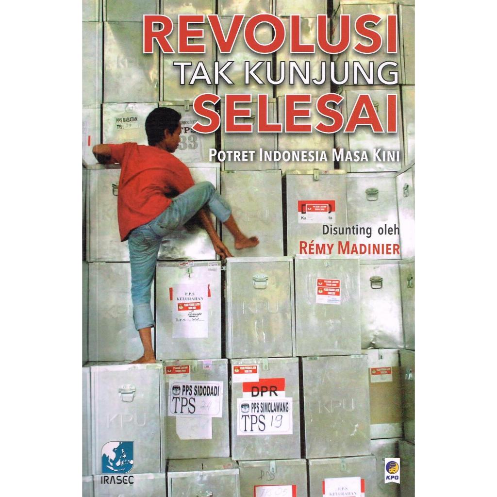 BUKU REVOLUSI TAK KUNJUNG SELESAI - REMY MADINIER - KPG ORIGINAL dm