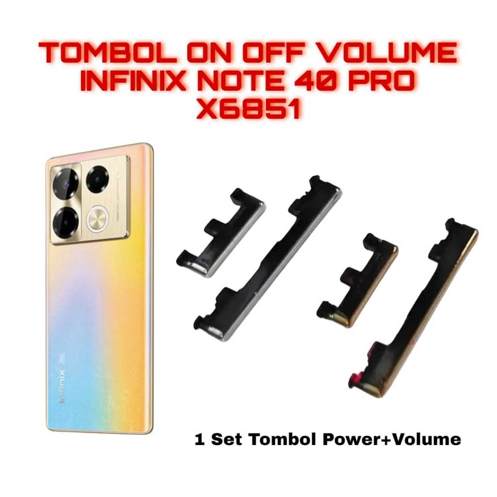 Tombol Button Luar Volume Naik Turun Luar INFINIX NOTE 40 PRO X6851 Tombol Power Volume Naik Turun I