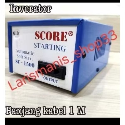 Automatic Soft Start Auto Start Power Starting. Score SC 1500 Inverator Anti Jeglek