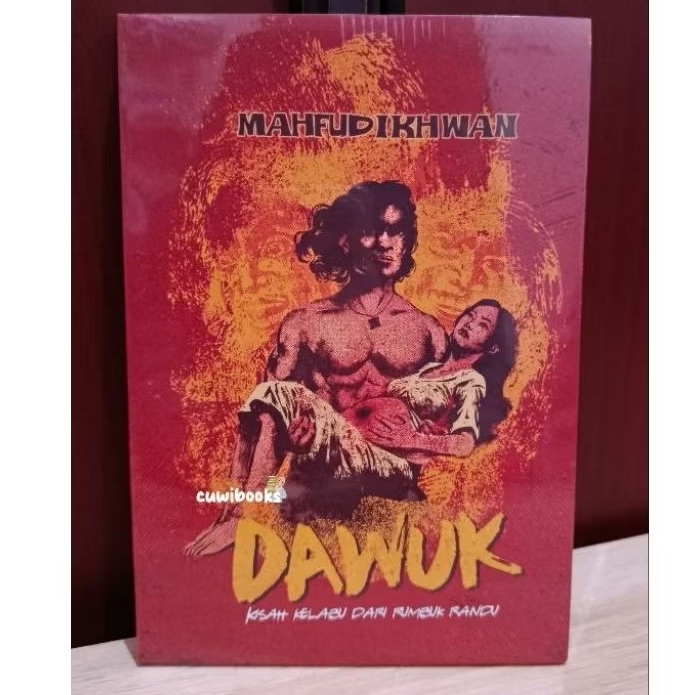 Dawuk: Kisah Kelabu dari Rumbuk Randu - Mahfud Ikhwan