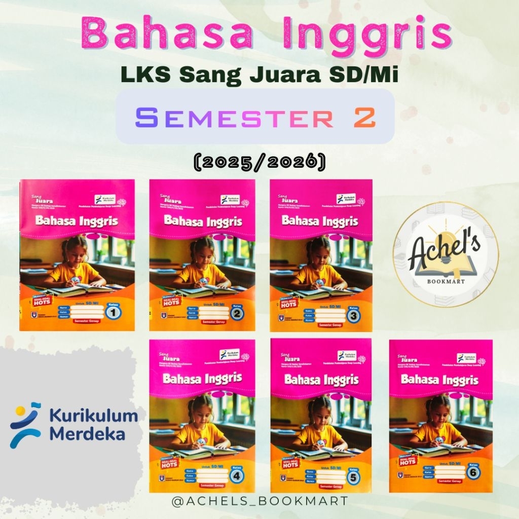 SEMESTER 2 - KURIKULUM MERDEKA - Buku LKS Sang Juara "BAHASA INGGRIS" Kelas 1,2, 3, 4, 5, 6 SD/Mi