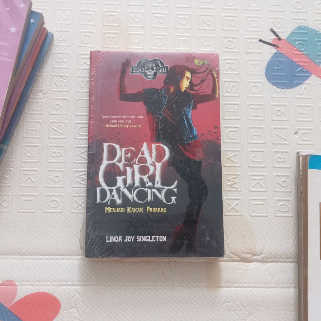 Novel Dead Girl Dancing Menjadi Kakak Pacarku Linda Joy Singleton penerbit atria
