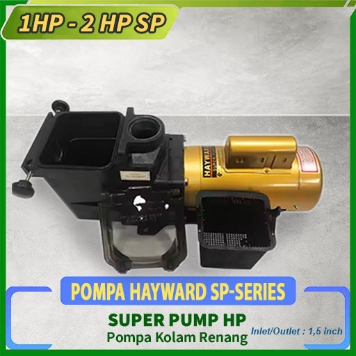 Pompa Kolam Hayward Kapasitas 1HP & 2HP TIPE SP Hayward SP Super Pump - Pompa Untuk Sirkulasi Kolam 