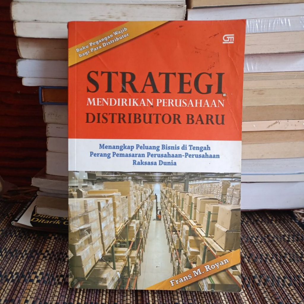 ORIGINAL BEKAS BUKU STRATEGI MENDIRIKAN PERUSAHAAN DISTRIBUTOR BARU : MENANGKAP PELUANG BISNIS DI TE