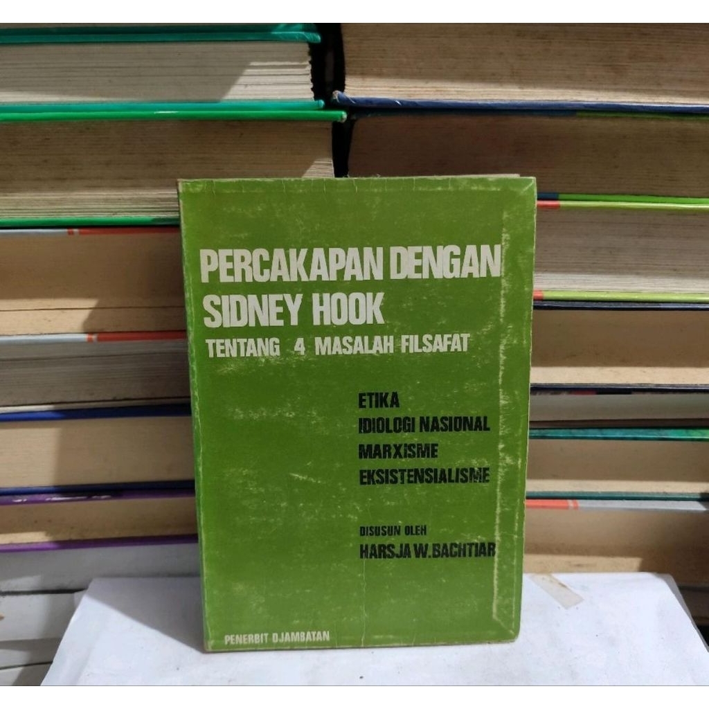 PERCAKAPAN DENGAN SIDNEY HOOK TENTANG 4 MASALAH FILSAFAT - HARSJA W. BACHTIAR