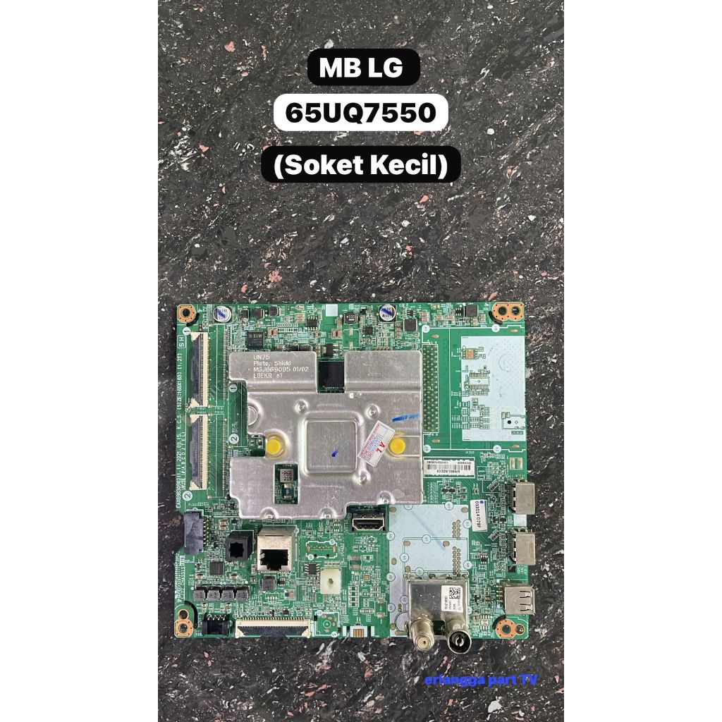 MB LG 65UQ7550PSF - MAIN BOARD LG 65UQ7550PSF - MOTHER BOARD LG 65UQ7550PSF - Mesin TV LG 65UQ7550PS
