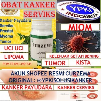 PRODUK YAYASAN PEDULI KANKER INDONESIA II CURZEMA OBAT KANKER SERVIKS II CURZEMA OBAT KANKER SERVIKS