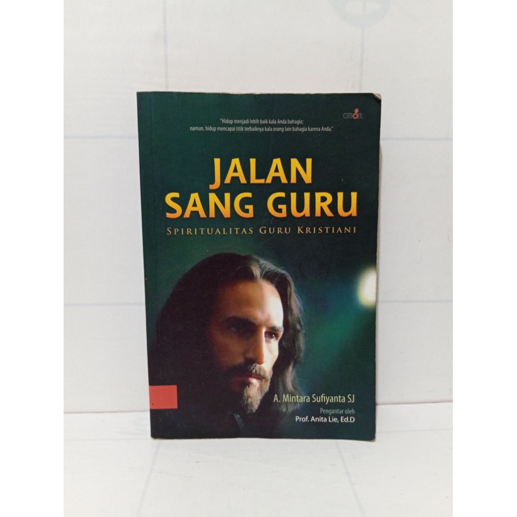 Buku Jalan Sang Guru Spiritualitas Guru Kristiani By A. Mintara Sufiyanta
