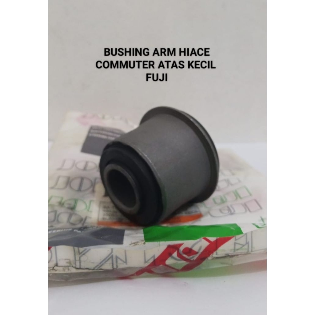 BUSHING ARM HIACE COMMUTER ATAS KECIL FUJI