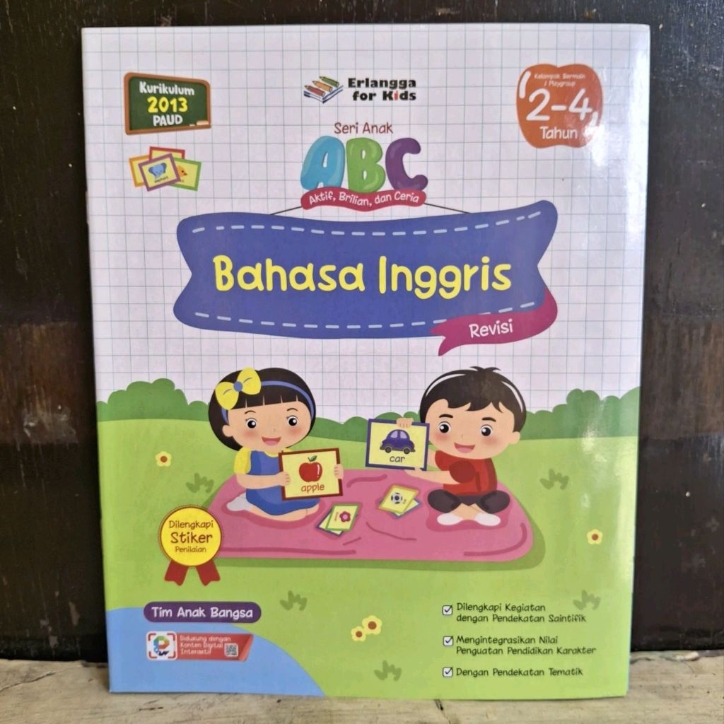 ERLANGGA FOR KIDS.  SERI ABC. AKTIF. BRILIAN.CERIA.BAHASA INGGRIS. UNTUK USIA 2-4 TAHUN.  KURIKULUM 