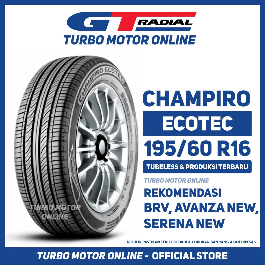 Ban GT Radial Champiro Ecotec 195/60 R16 Ban Mobil BRV Avanza New Serena New