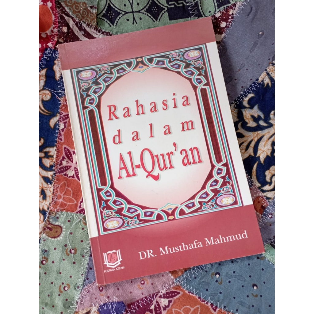 Rahasia dalam Al-Qur'an // Penulis: DR. Musthafa Mahmud