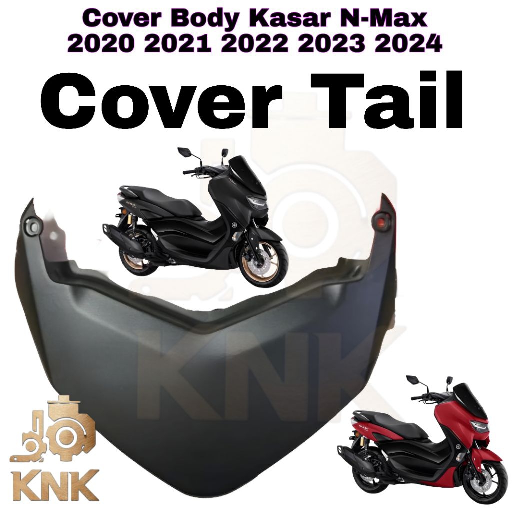 Cover tail Body Kasar New N-Max 2020 2021 2022 2023 2024 NMAX Original Yamaha Presisi kuat COD