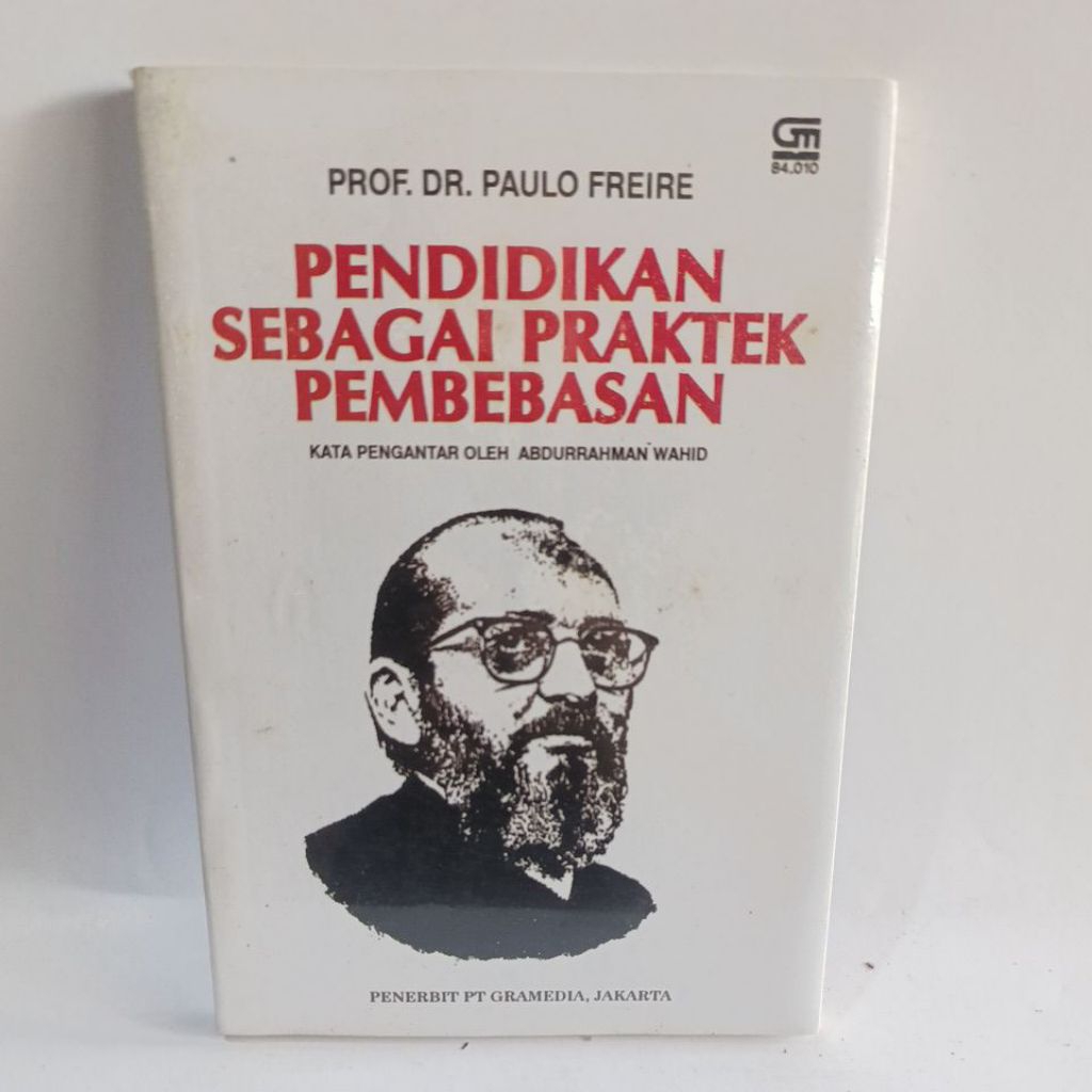 PENDIDIKAN SEBAGAI PRAKTEK PEMBEBASAN BY PROF.DR.PAULO FREIRE