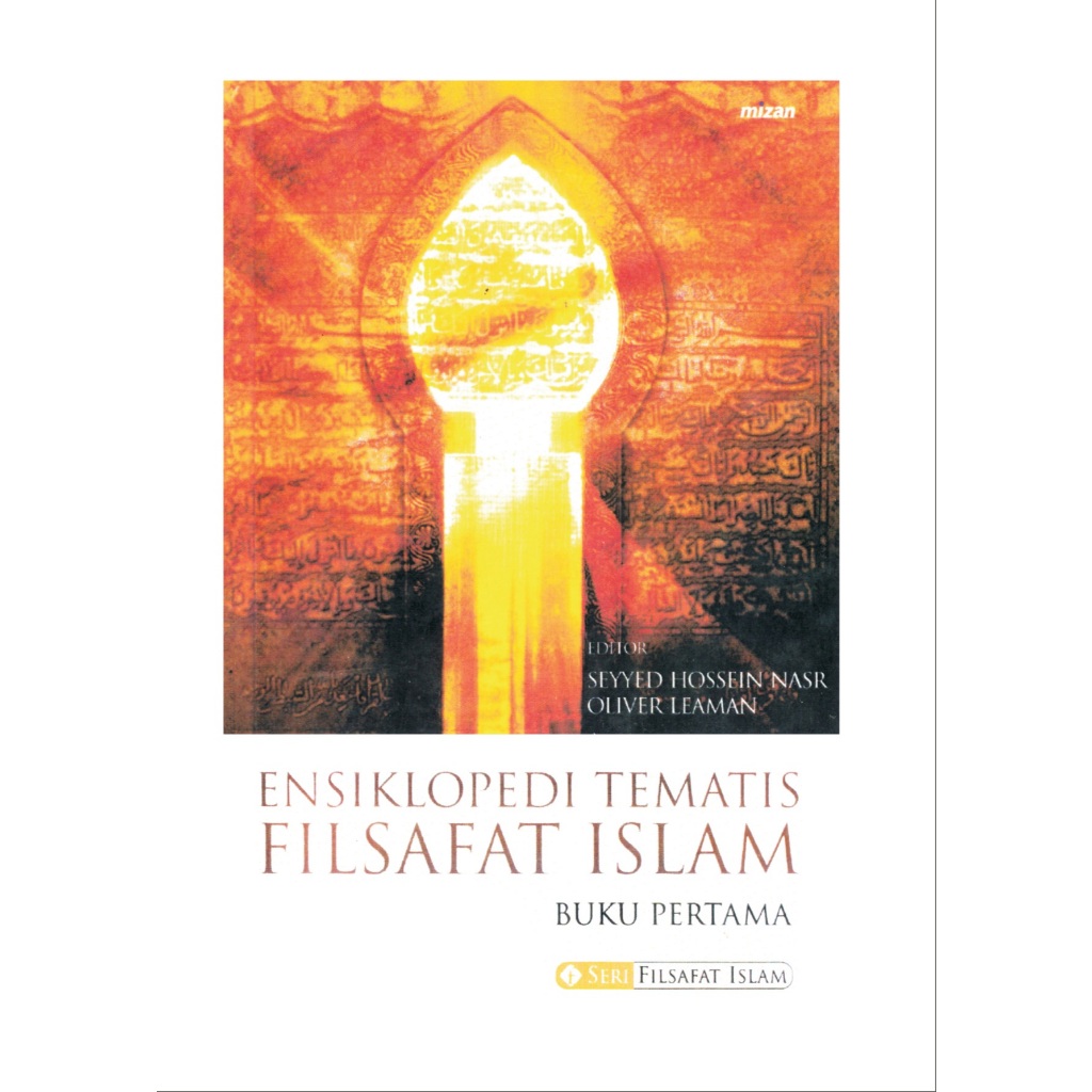 ENSIKLOPEDI TEMATIS FILSAFAT ISLAM Buku Pertama - Seyyed Hossein Nasr