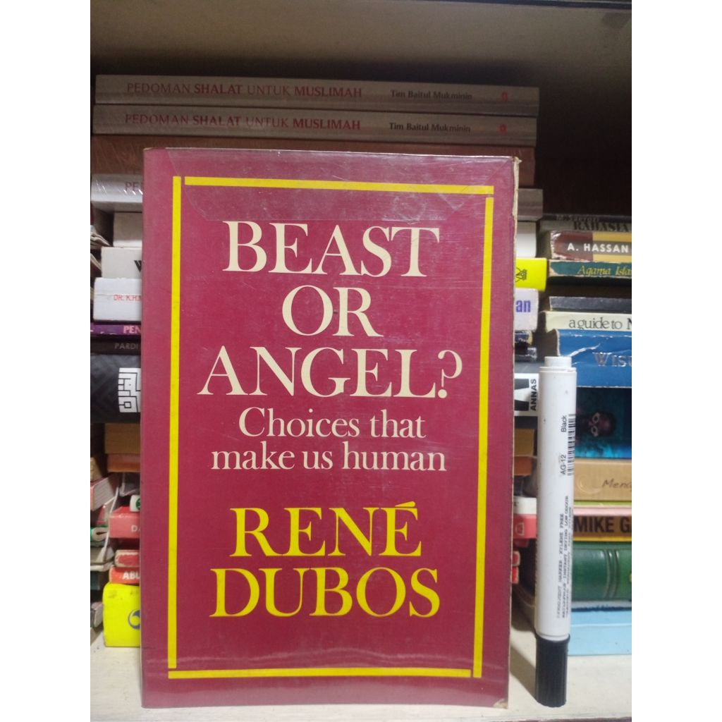 Beast or Angel? Choices that Make Us Human oleh Rene Dubos (Sospol, Psikologi)