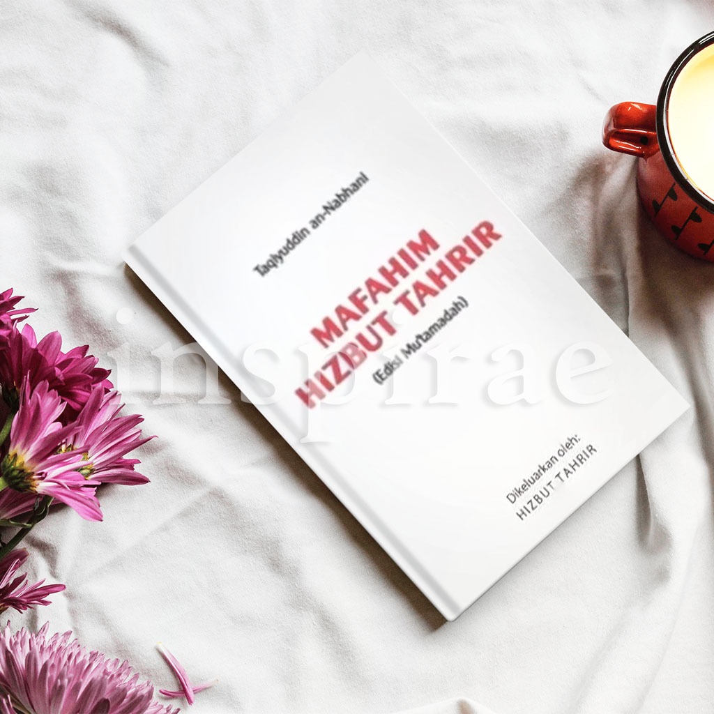 Mafahim Hizbut Tahrir Hard Cover – Buku Pemikiran Islam Taqiyuddin an-Nabhani (Terjemahan Indonesia 