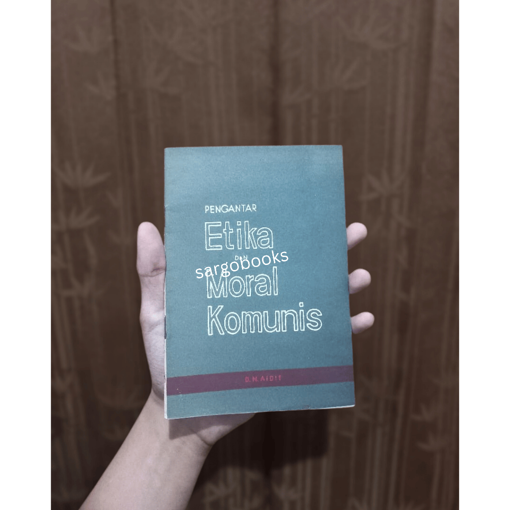 Pengantar Etika dan Moral Komunis - D.N. Aidit