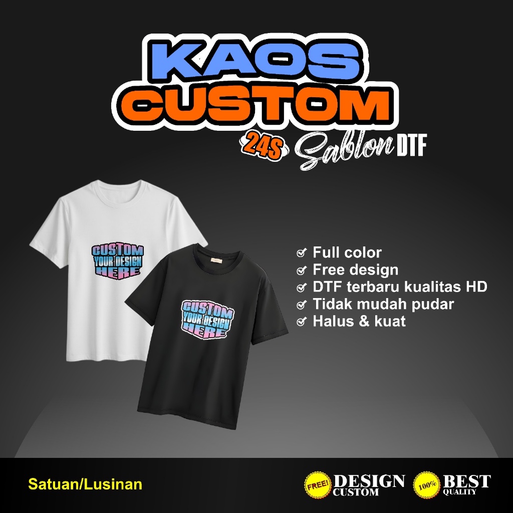 Kaos Custom Sablon DTF – Bikin Desain Sendiri | Combed 24s Premium