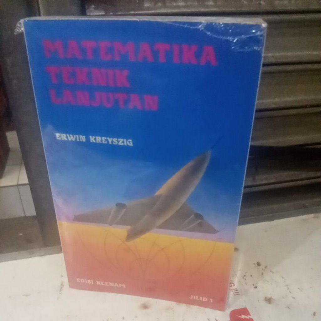 buku matematika teknik lanjutan Erwin kreyszig edisi keenam jilid 1