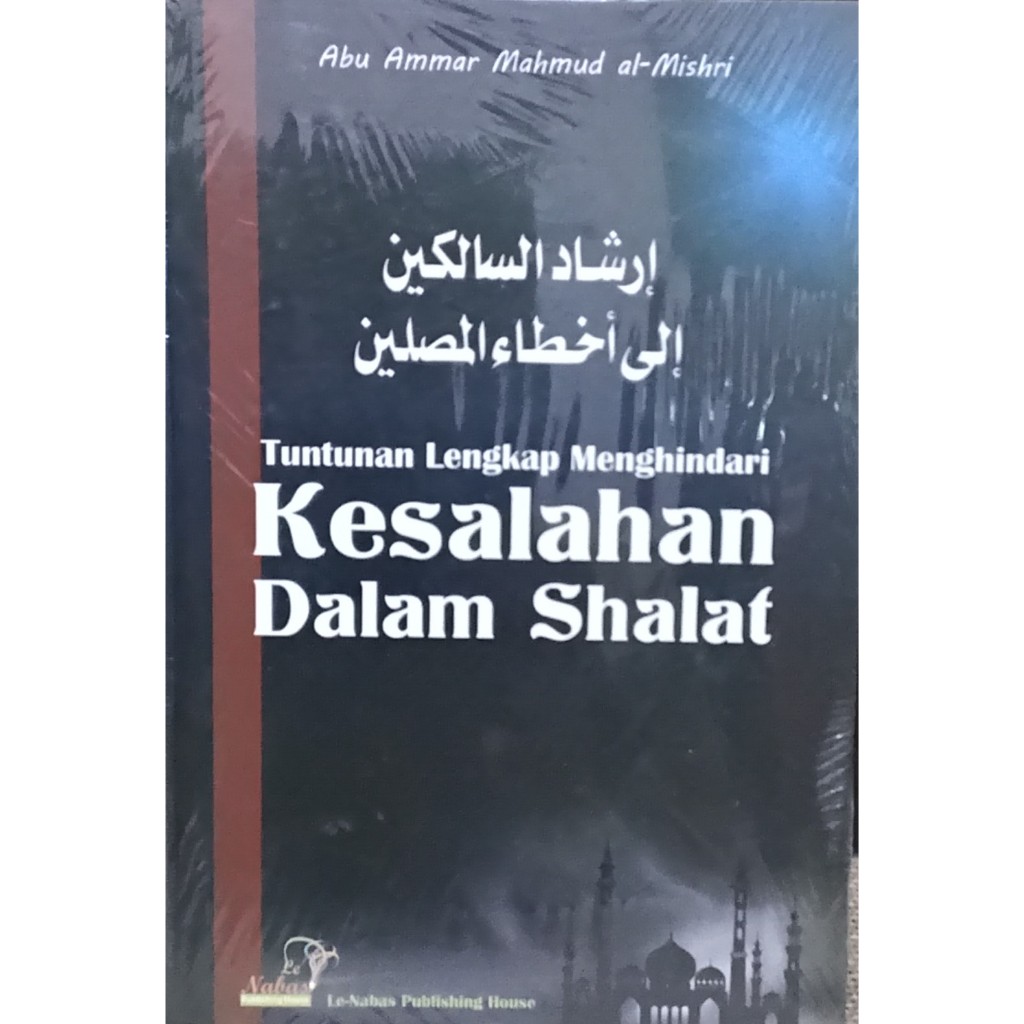 BUKU TUNTUNAN LENGKAP MENGHINDARI KESALAHAN DALAM SHALAT - ABU AMMAR MAHMUD - NABAS ORIGINAL in
