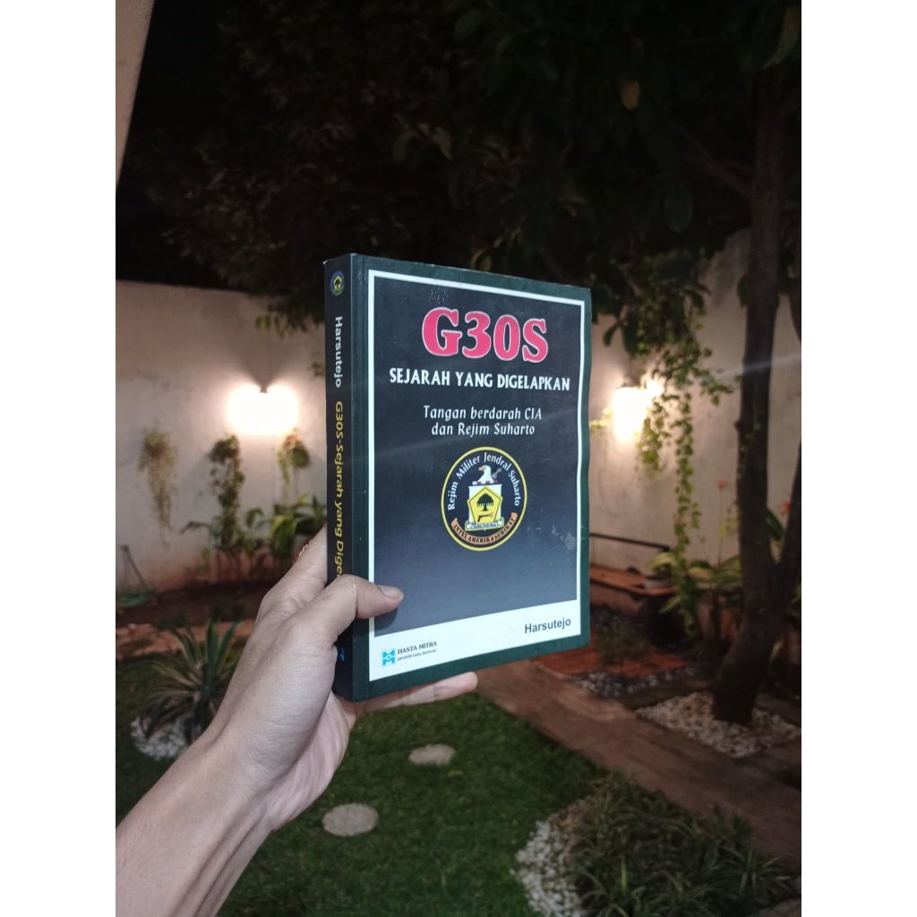 Buku Lawas> G30S Sejarah Yang Digelapkan; Tangan Berdarah CIA Dan Rejim Suharto. Oleh; Harsutejo