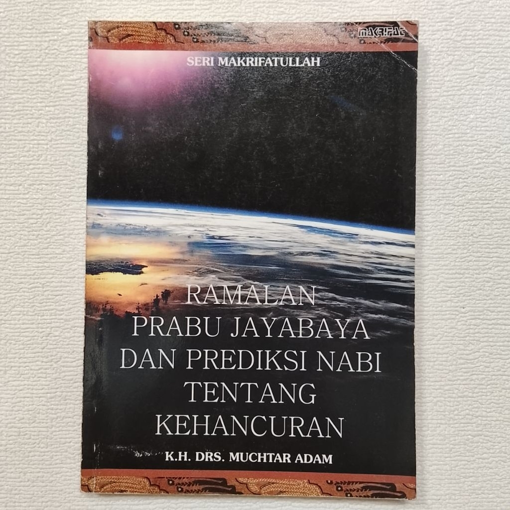 RAMALAN PRABU JAYABAYA DAN PREDIKSI NABI TENTANG KEHANCURAN,K.H.DRS.MUCHTAR ADAM