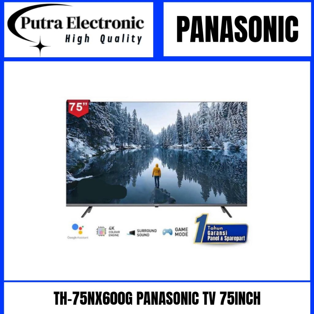 PANASONIC 75NX600G /
TH-75NX600G 4K Google tv 75 inch SIAP KURIR