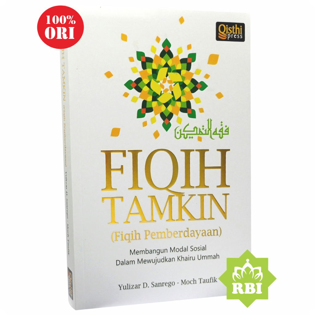 QISTHI Fiqih Tamkin ORI Fikih Pemberdayaan Membangun Modal Sosial dalam Mewujudkan Khairu Ummah