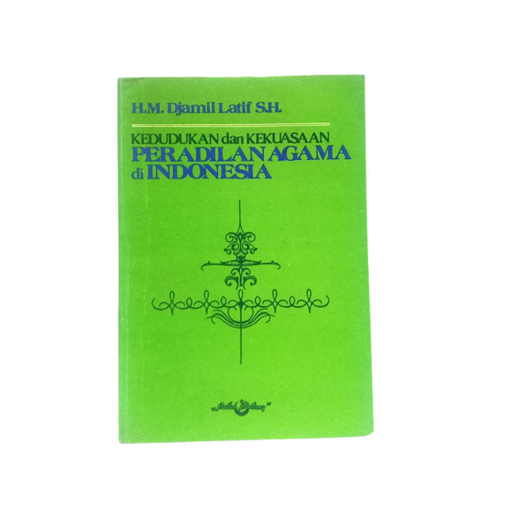 Kedudukan dan Kekuasaan peradilan agama di Indonesia